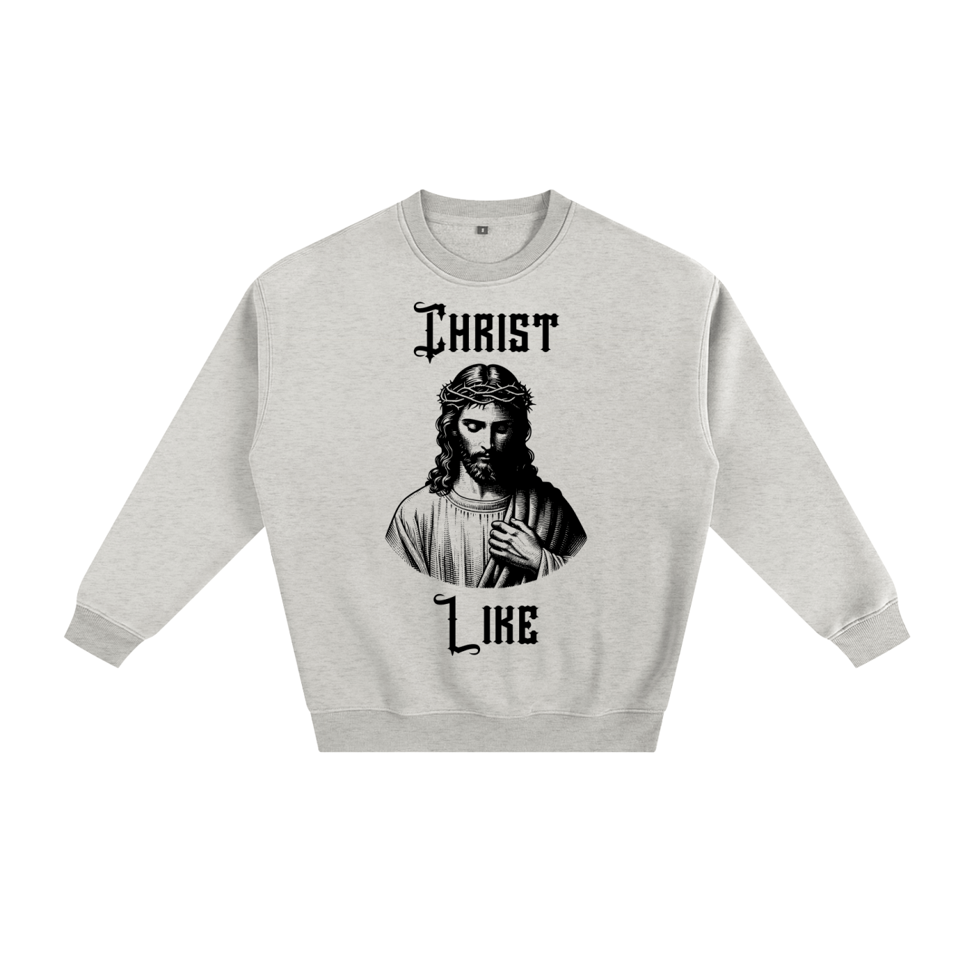 Christ Like Sweatshirt