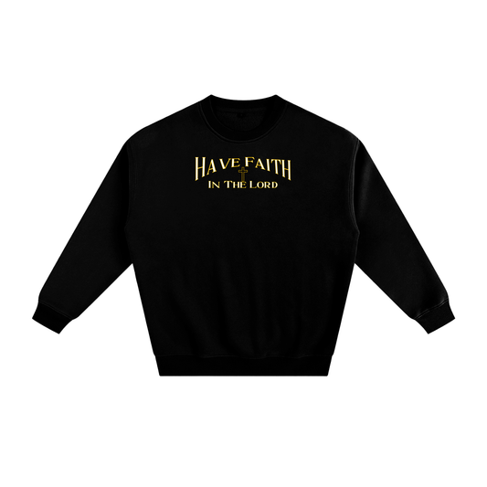 Faith In The Lord Sweatshirt