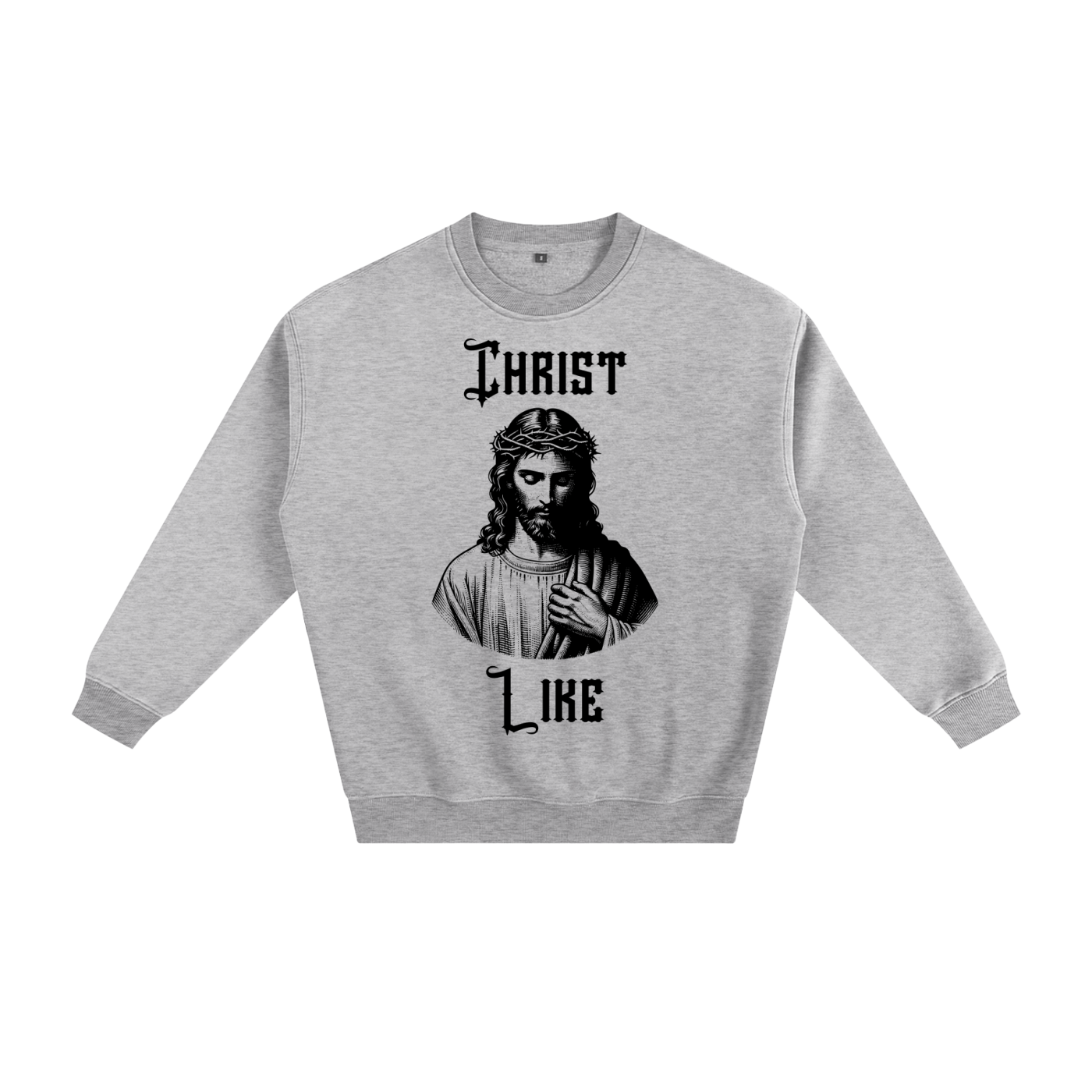 Christ Like Sweatshirt